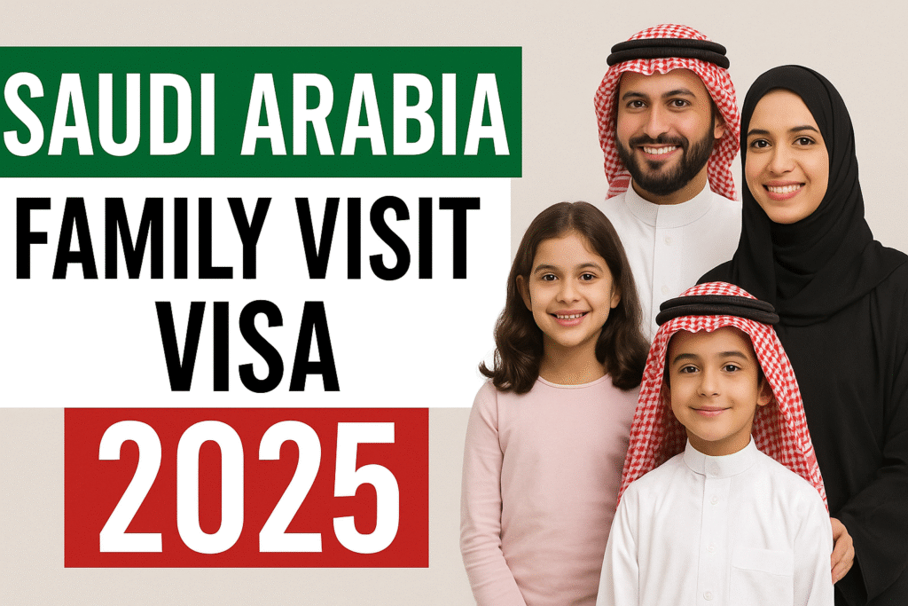 Saudi Arabia Family Visit Visa 2025