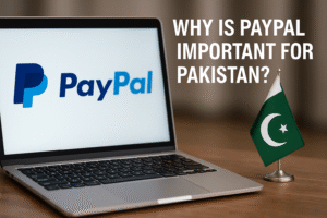 Why is PayPal Important for Pakistan?