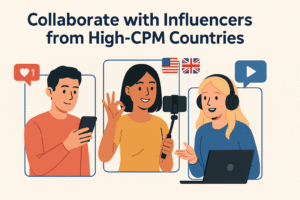 Collaborate with Influencers from High-CPM Countries