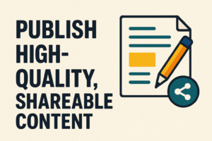 Publish High-Quality, Shareable Content
