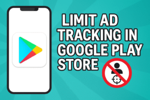Limit Ad Tracking in Google Play Store