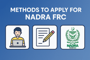Methods to Apply for NADRA FRC