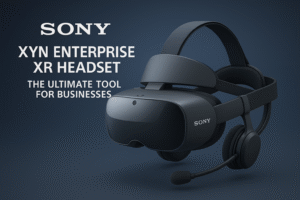 Sony XYN Enterprise XR Headset: The Ultimate Tool for Businesses
