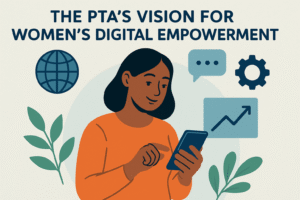 The PTA's Vision for Women’s Digital Empowerment