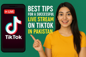 Best Tips for a Successful Live Stream on TikTok in Pakistan