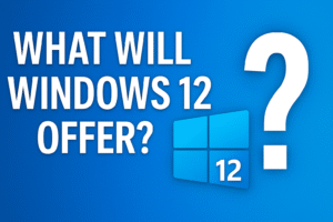 What Will Windows 12 Offer?