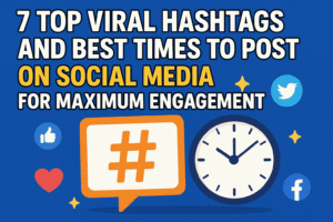 7 Top Viral Hashtags and Best Times to Post on Social