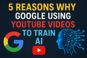 5 Reasons Why Google Using YouTube Videos to Train AI