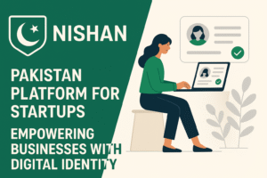 Nishan Pakistan Platform for Startups: Empowering Businesses with Digital Identity