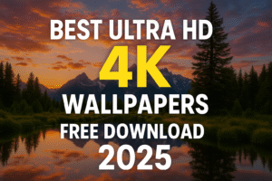 Best Ultra HD 4K Wallpapers Free Download 2025