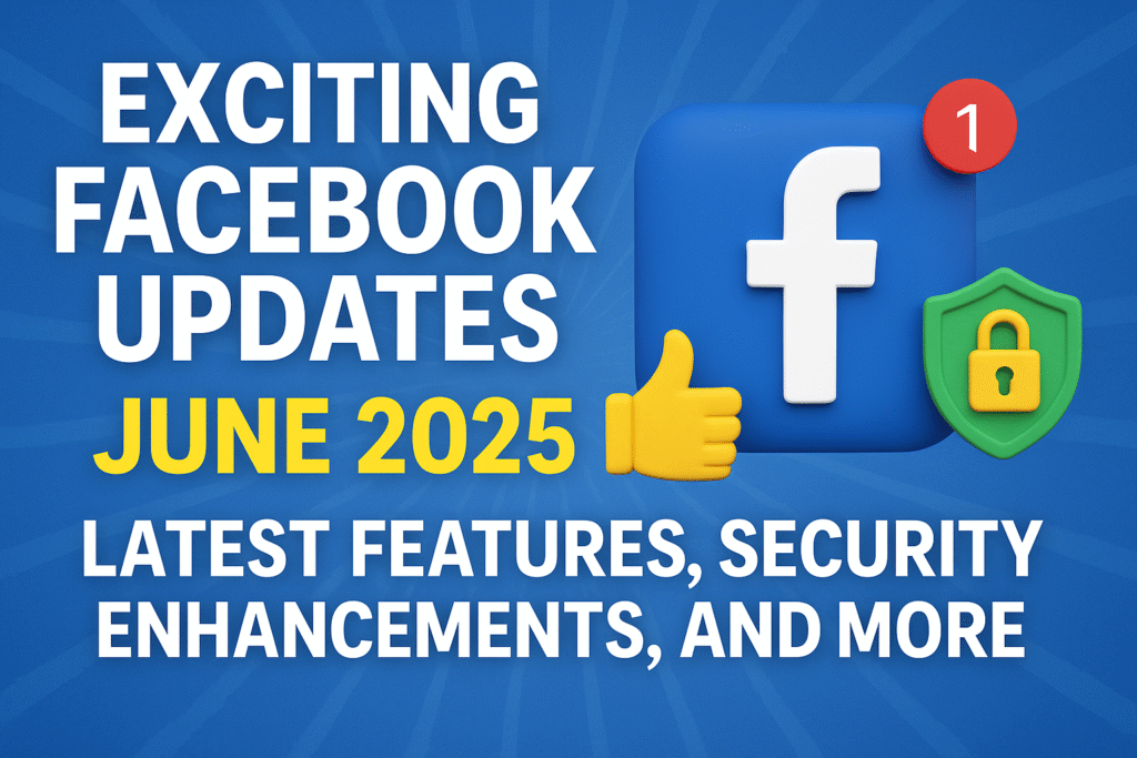 Facebook Updates June 2025